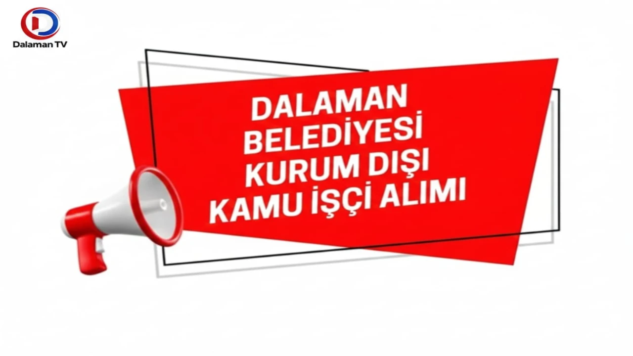 Dalaman Belediyesi Usta Alımı Yapıyor!