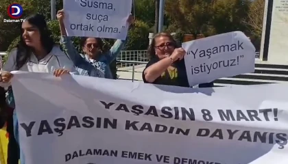 Dalaman’da Kadınlardan Güçlü Ses: